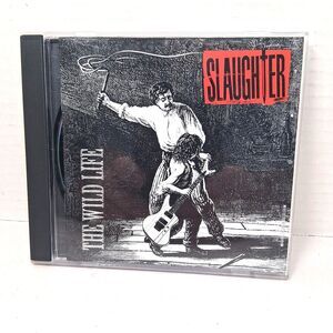 SLAUGHTER - The Wild Life CD 1992 Chrysalis